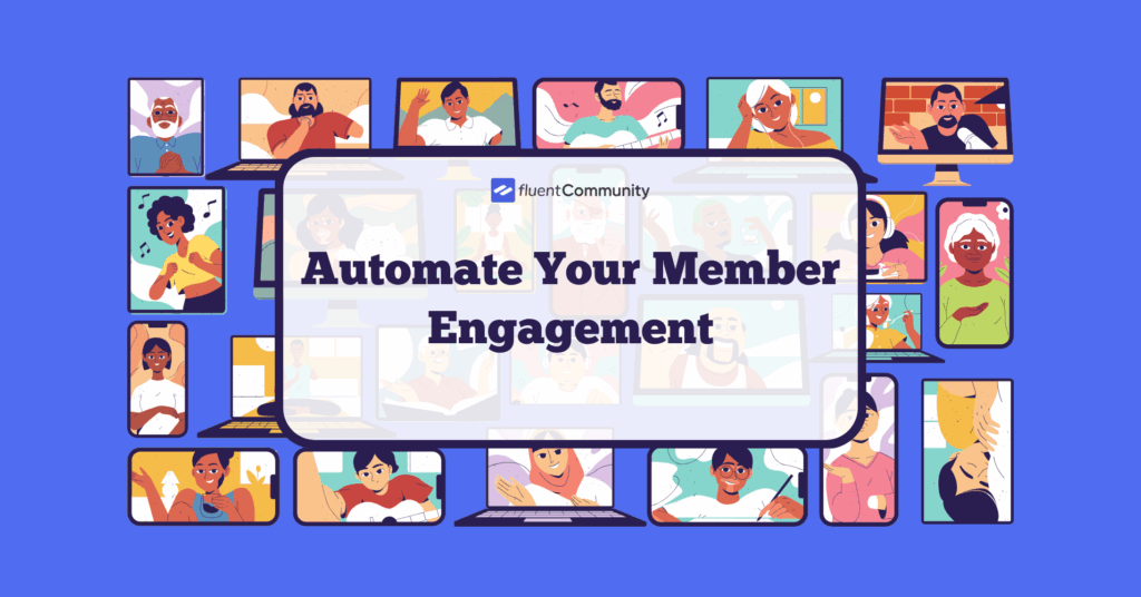 Automate member engagement