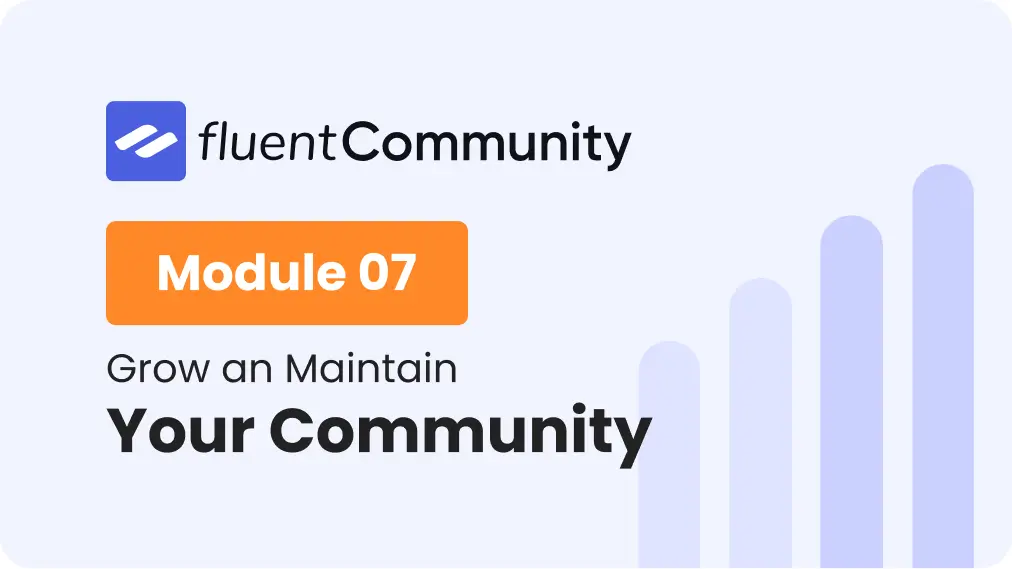 How to Grow and Keep Your Community Active | 5 Real Examples | FluentCommunity | Module - 7