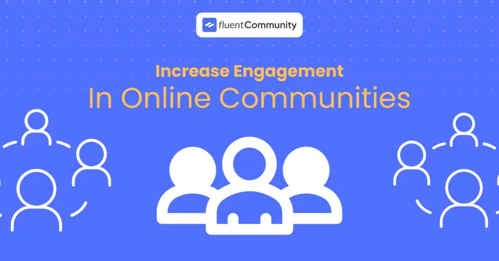 increase engagement in online communities