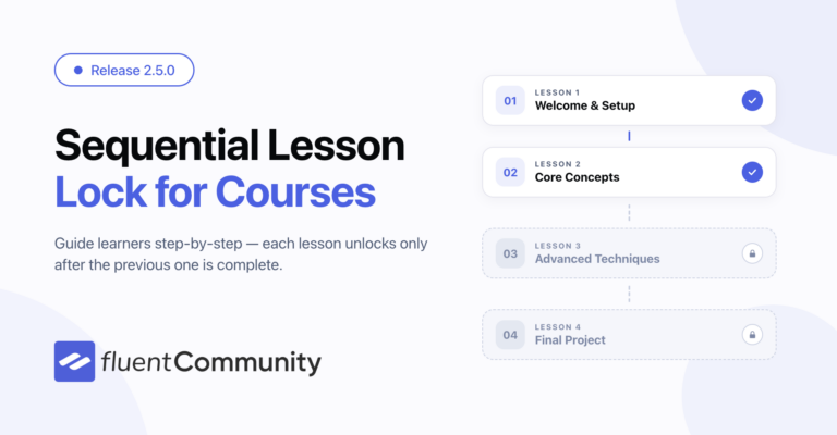 FluentCommunity 2.5.0 release graphic highlighting Sequential Lesson Lock, smarter notifications, and mobile experience improvements