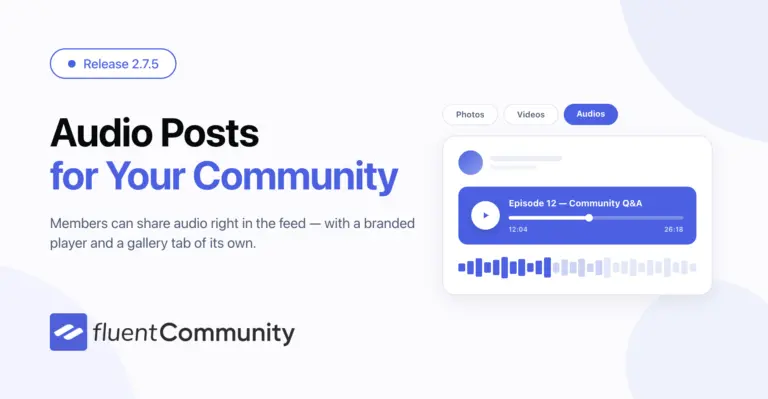 FluentCommunity 2.7.5 release banner reading "Audio Posts for Your Community", with a mockup of an audio post playing in the feed