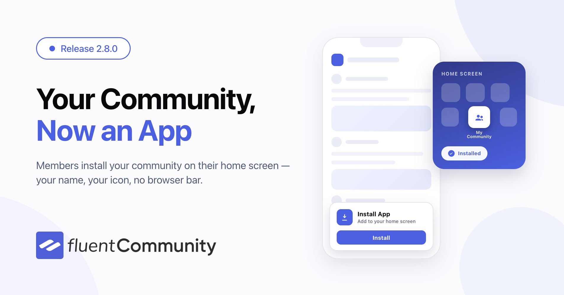 FluentCommunity 2.8.0 release banner reading "Your Community, Now an App", with a phone mockup showing the community installed on a home screen